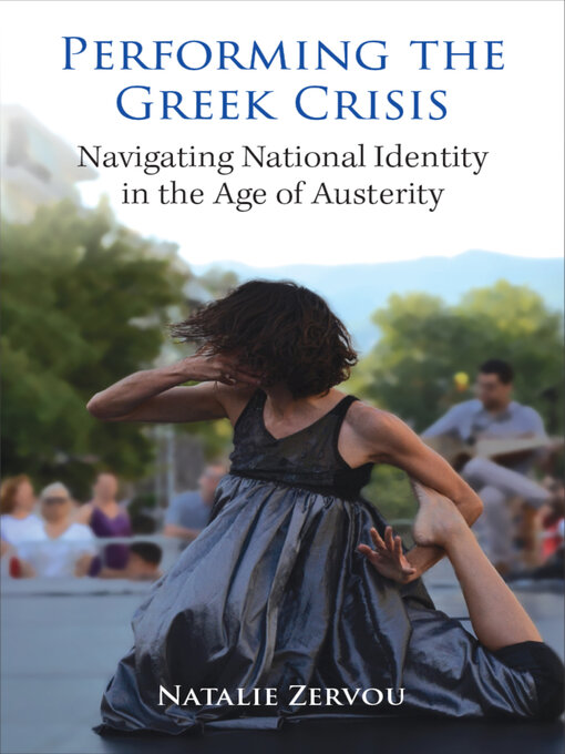 Title details for Performing the Greek Crisis by Natalie Zervou - Available